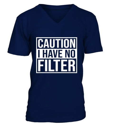 Caution i have no filter No Make Up V-Neck T-shirt