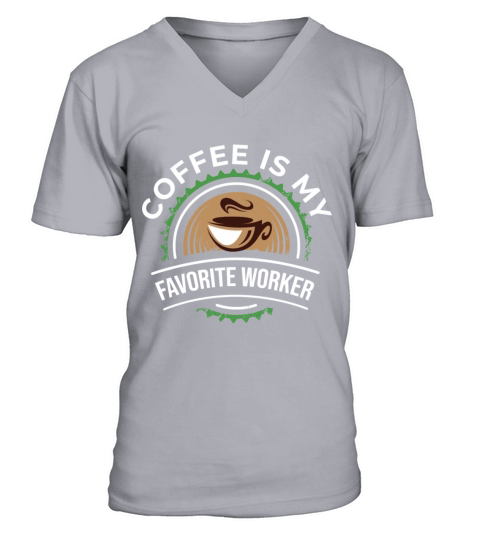 Coffee is my favorite worker V-Neck T-shirt