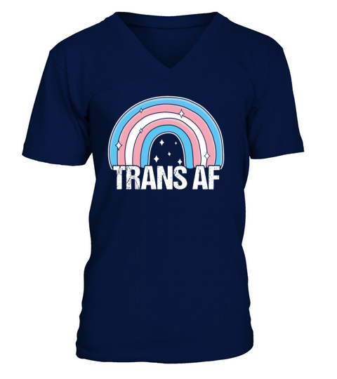 Trans AF Transsexual Transgender Pride Flag Rainbo V-Neck T-shirt