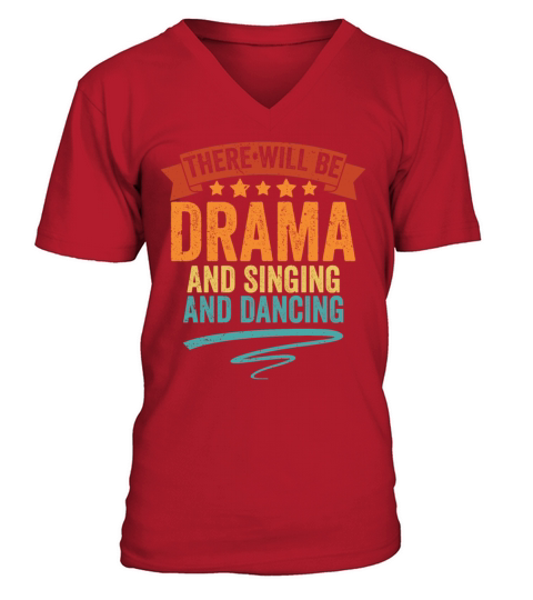 Vintage Theatre There Will Be Drama And Singing V-Neck T-shirt