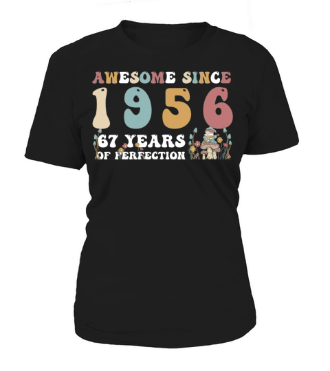Awesome since 1956 67 Year of Perfection - 67th Women's T-Shirt