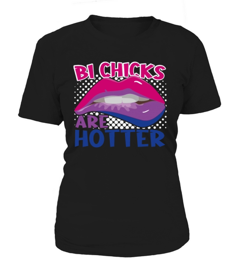 Bi Chicks Are Hotter Bisexual Pride Flag Lips Women's T-Shirt