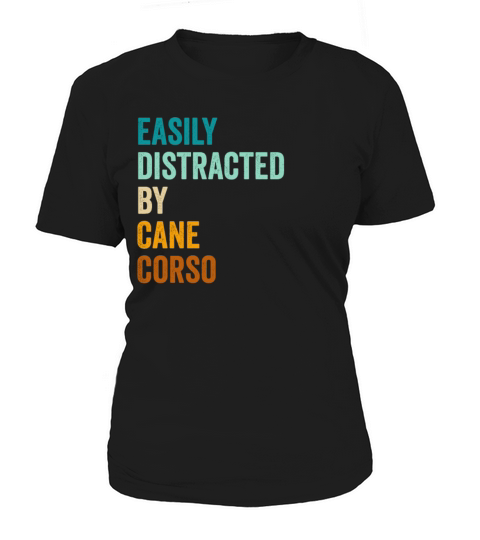 Easily Distracted By Cane Corso Women's T-Shirt