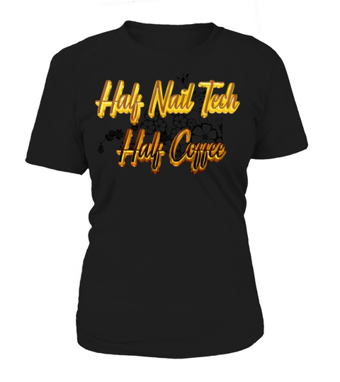 half nail tech half coffee Women's T-Shirt
