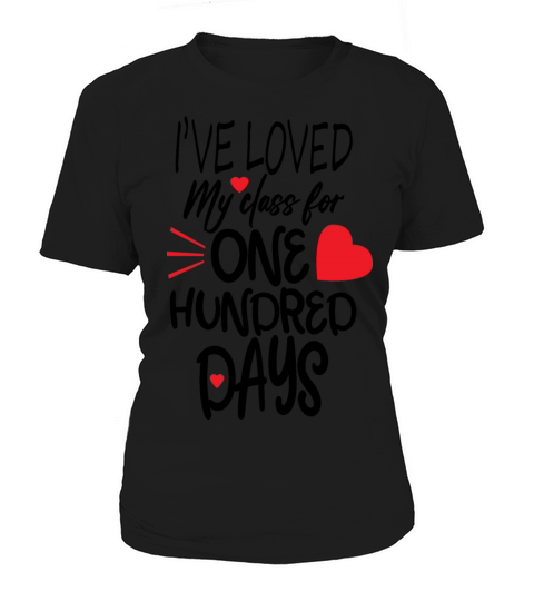 ive loved my class for 100 days Women's T-Shirt