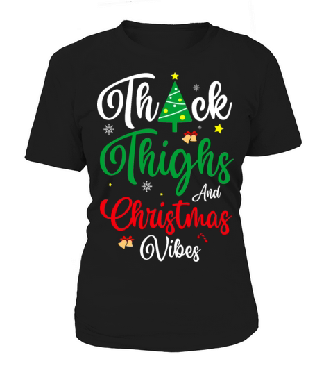 Thick Thighs And Christmas Vibes For Funny Xmas Women's T-Shirt