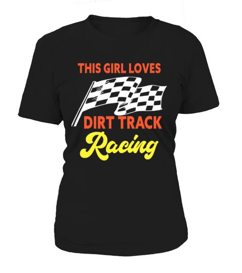 This Girl Loves Dirt Track Racing Women's T-Shirt