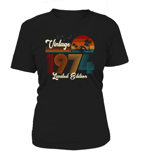 Vintage 1974 Limited Edition 47th Birthday Gift Women's T-Shirt