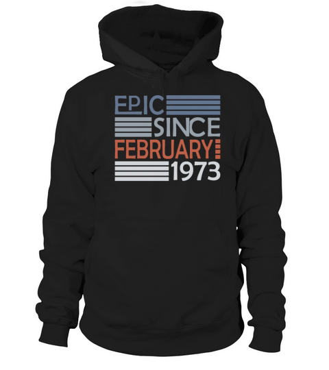 50th birthday epic since vintage february 1973 Hoodie Unisex