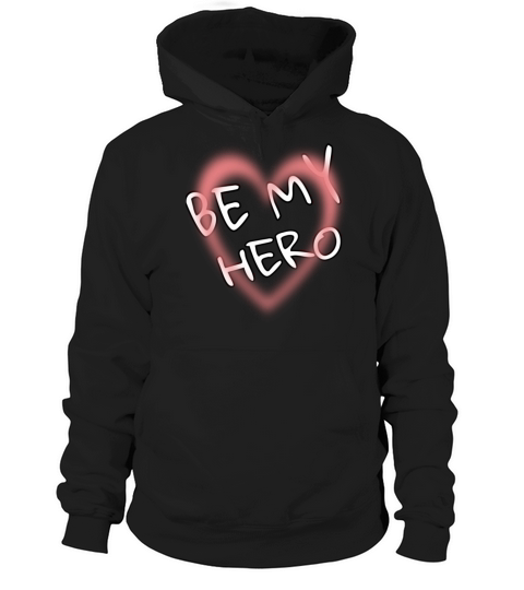 Be my Hero24 Hoodie Unisex