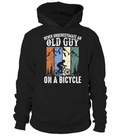 Never Underestimate An Old Guy On A Bicycle Hoodie Unisex