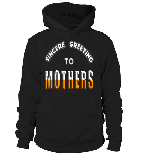 Sincere greeting to mothers Hoodie Unisex