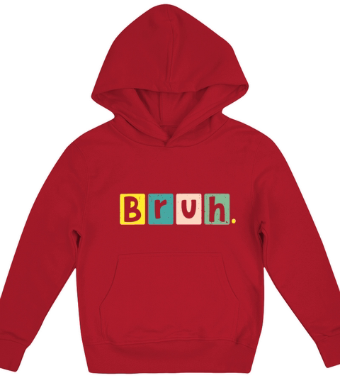 Bruh Meme Funny Saying Brother Jokes Greeting Teen Kids Hoodie
