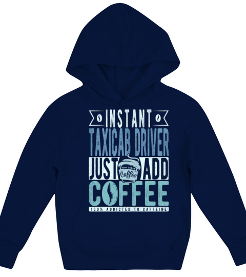 Instant Taxicab Driver Just Add Coffee Kids Hoodie