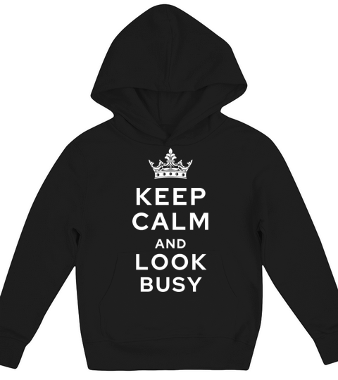 keep calm and look busy Kids Hoodie