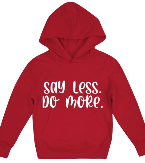 Say less do more Kids Hoodie
