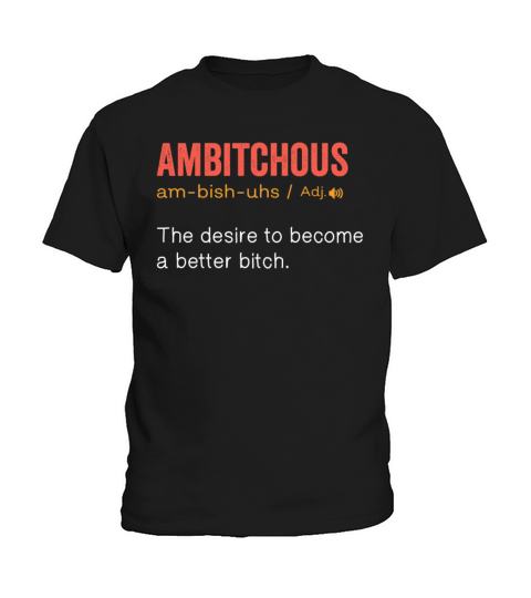 Ambitchous Noun Funny humor quote Kids T-Shirt