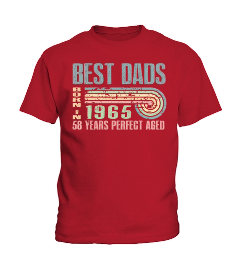 Best Dads Are Born In 1965 58 Years Old 58th Kids T-Shirt