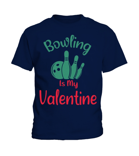 Bowling Is My Valentine is a Funny Valentines Day Kids T-Shirt