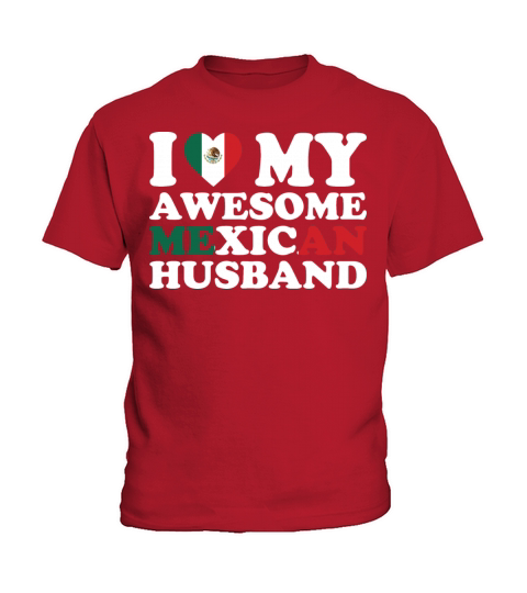 I Love My Awesome Mexican Husband Kids T-Shirt