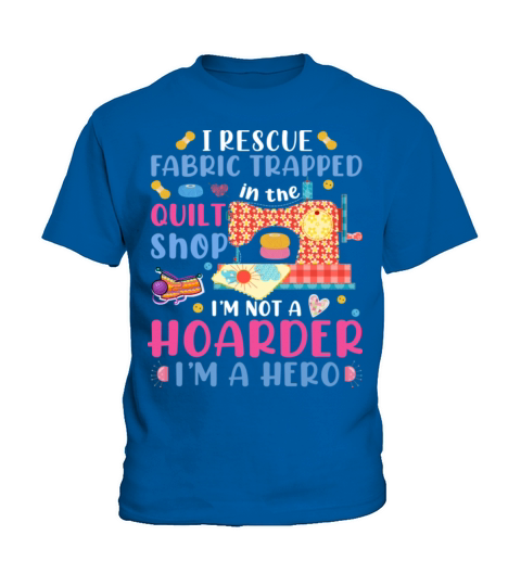 I Rescue Fabric Trapped In The Quilt Shop Kids T-Shirt