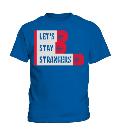 lets stay strangers quote Kids T-Shirt