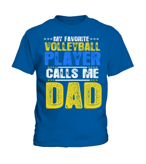 My Favorite Volleyball Player Calls Me Dad Kids T-Shirt