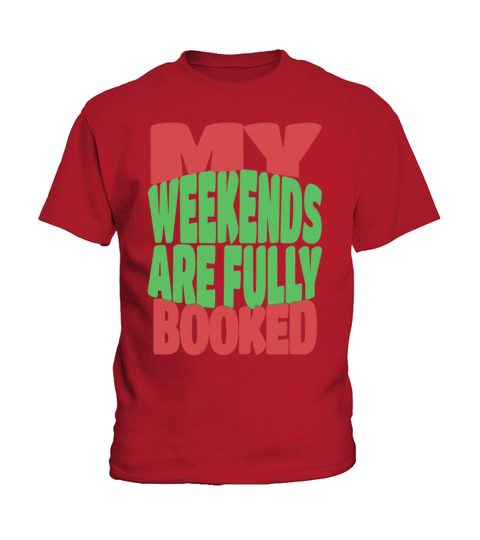 My Weekends are Fully Booked Kids T-Shirt