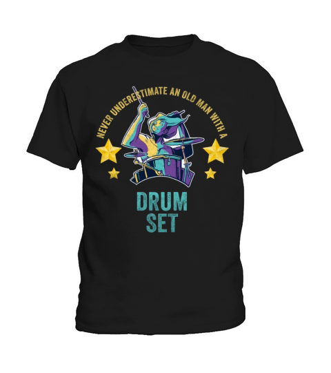 Never Underestimate An Old Man With A Drum Set Kids T-Shirt
