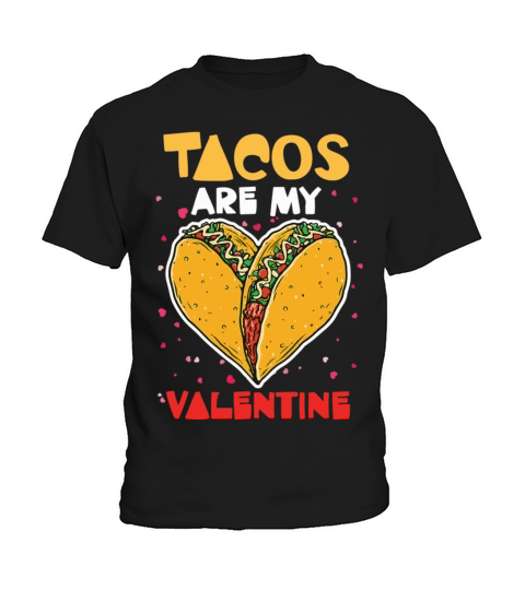Tacos Are My Valentine Funny Valentines Day Kids T-Shirt