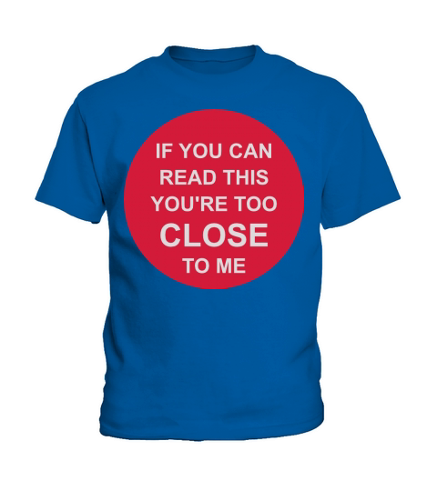 too close to me Kids T-Shirt