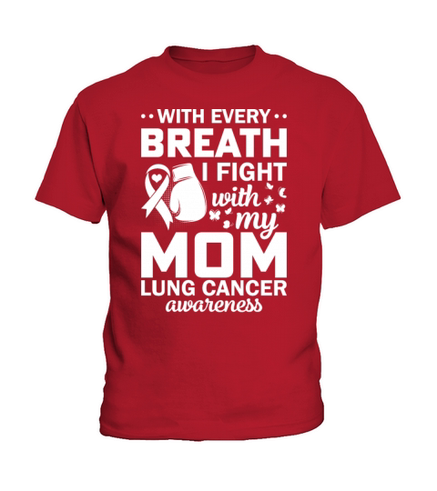 With Every Breath I Fight With My Mom Lung Cancer Kids T-Shirt