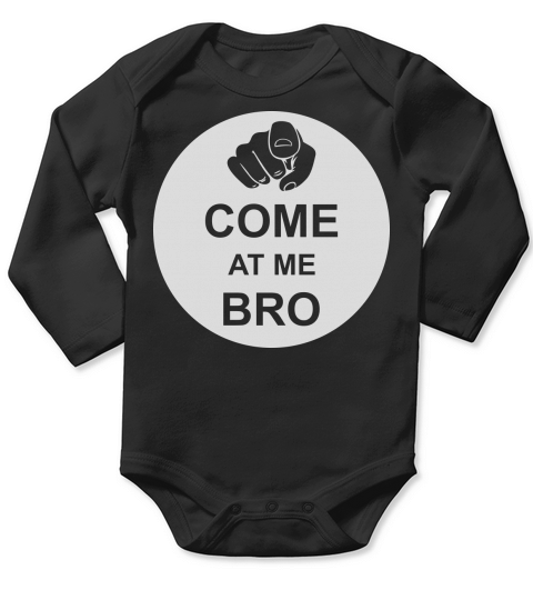 come at me bro Long Sleeve Baby One-Piece