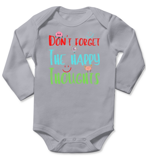 Dont forget the happy thoughts funny Long Sleeve Baby One-Piece