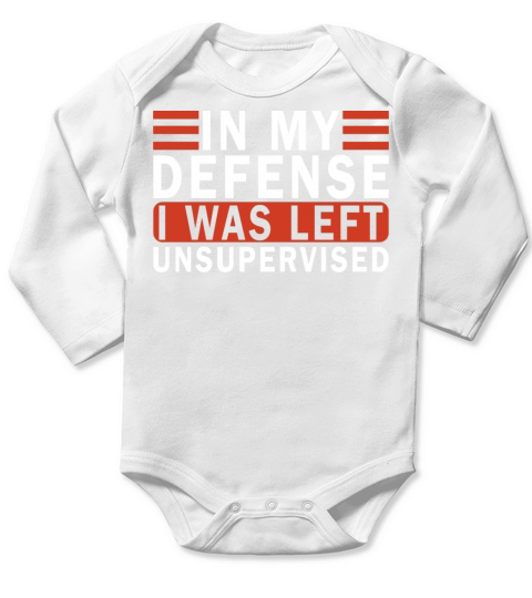 Funny In my defense i was left unsupervised Long Sleeve Baby One-Piece