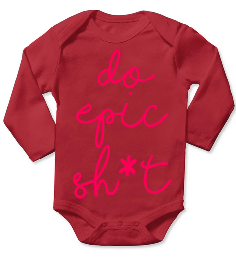 Funny sayings - DO EPIC SHIT Long Sleeve Baby One-Piece