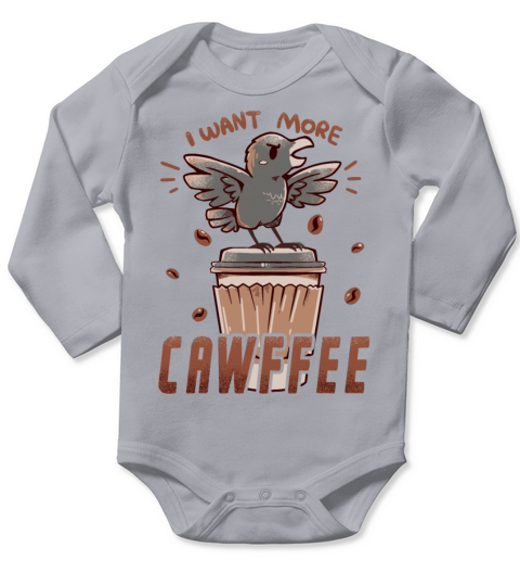 I want more CAWFFEE Long Sleeve Baby One-Piece