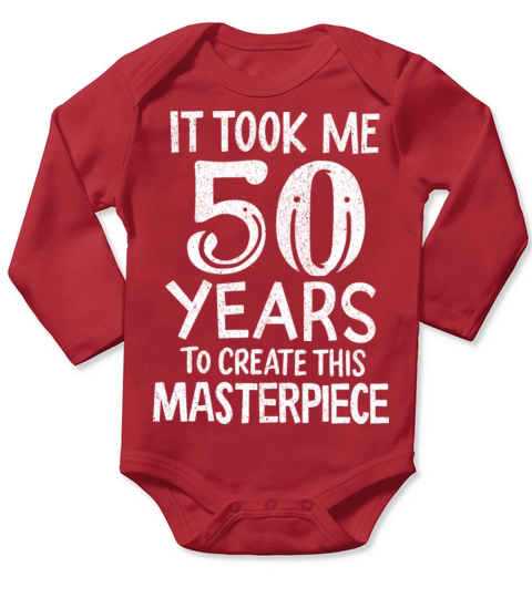 It Took Me 50 Years of Masterpiece Birthday Gift Long Sleeve Baby One-Piece