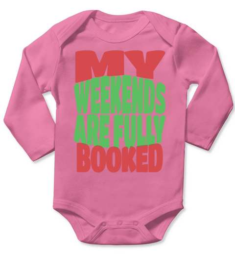My Weekends are Fully Booked Long Sleeve Baby One-Piece