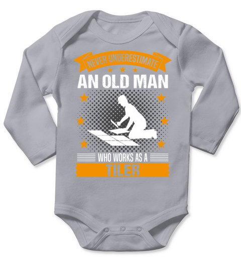 Tiler Old Man Quote Gift For Men Long Sleeve Baby One-Piece