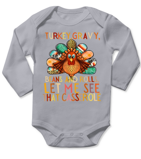 Turkey Gravy Beans And Rolls Let Me See That Casse Long Sleeve Baby One-Piece