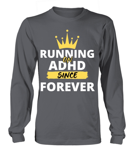 ADHD Joke Long sleeved Unisex