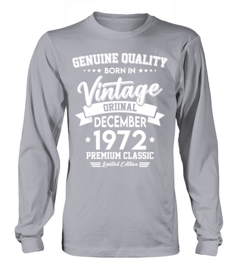 Born In December 1972 Original Vintage Long sleeved Unisex