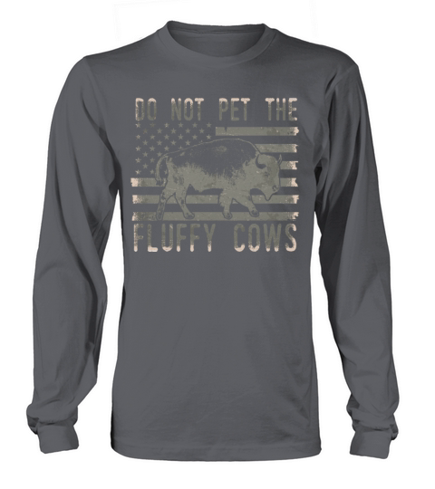 Do Not Pet The Fluffy Cows Long sleeved Unisex