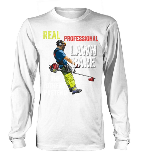funny professional lawn care shirt designs Long sleeved Unisex
