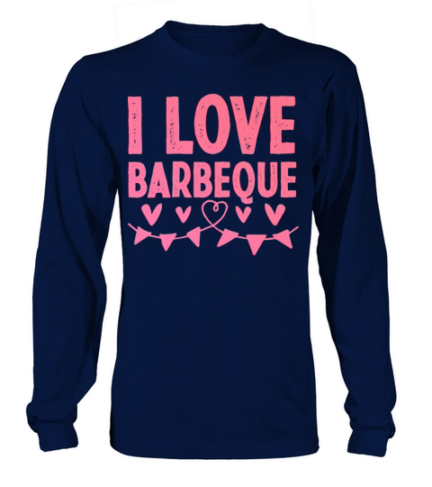 I love barbeque Long sleeved Unisex