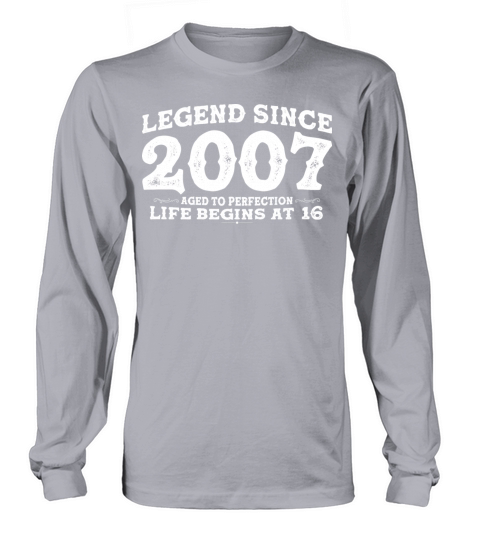 Legend Since 2007 16 Year of Perfection - 16th Long sleeved Unisex