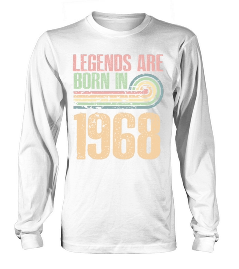Legends Are Born In 1968 55 Years Old 55th Long sleeved Unisex