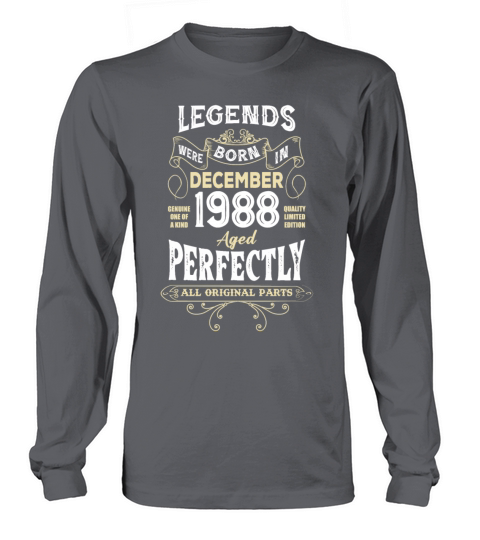 Legends Were Born In December 1988 Birthday Long sleeved Unisex