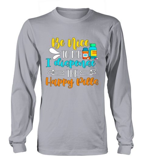 Pharmacy Technician Be Nice To Me Loves Medication Long sleeved Unisex